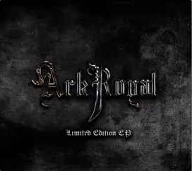 Ark Royal : Limited Edition EP